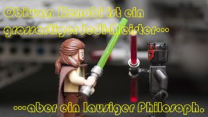 Obiwan Kenobi ist ein großartiger Jedi-Meister, aber ein lausiger Philosoph.