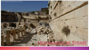 Herodianische Straße Westmauer Jerusalem