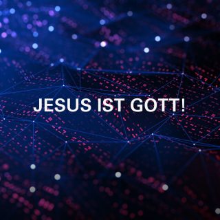 Jesus ist Gott