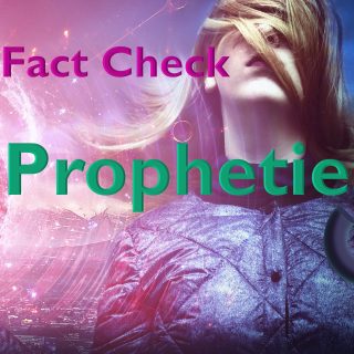 Fact Check Prophetie