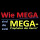 Wie Mega sind die zwei Mega-Propheten des Herrn?