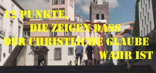 12 Punkte, die zeigen, dass der christliche Glaube wahr ist