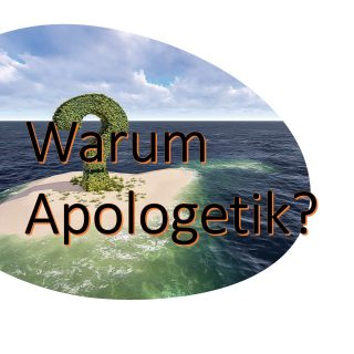 Warum Apologetik?