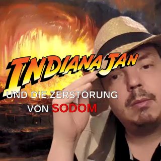 Indiana Jan und die Zerstörung von Sodom