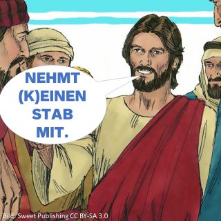 Nehmt (k)einen Stab mit